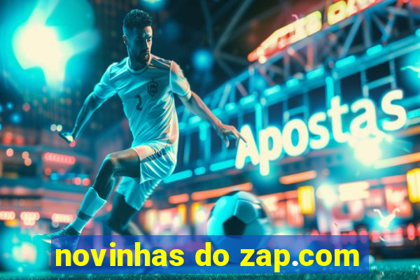 novinhas do zap.com